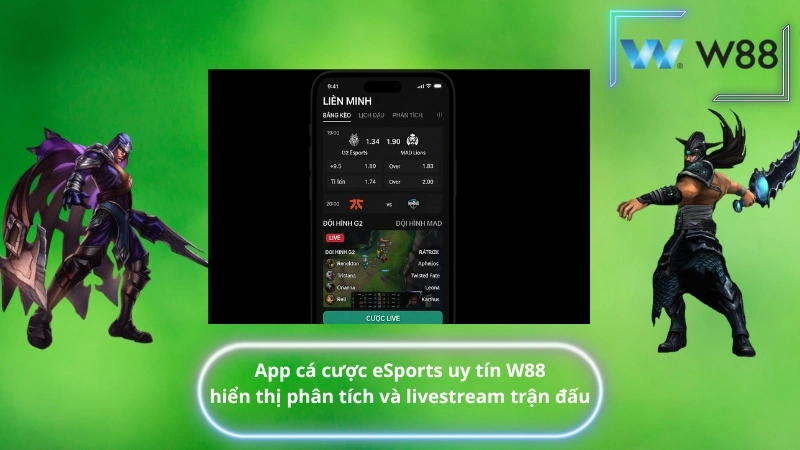 App cá cược eSports uy tín W88 hiển thị phân tích và livestream trận đấu